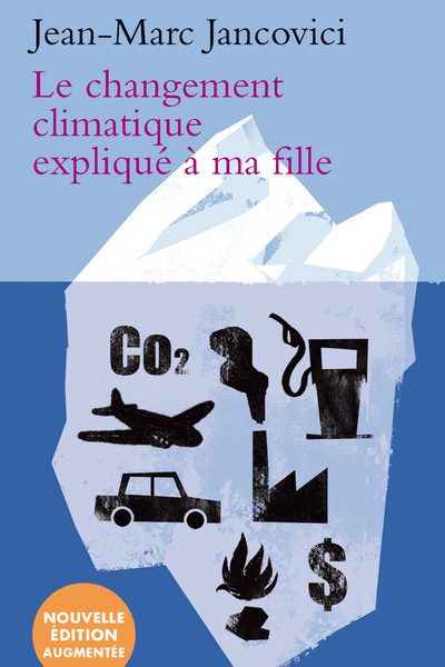 LE CHANGEMENT CLIMATIQUE EXPLIQUE A MA FILLE (NOUVELLE EDITION)