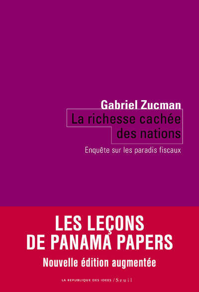 LA RICHESSE CACHEE DES NATIONS. ENQUÊTE SUR LES PARADIS FISCAUX