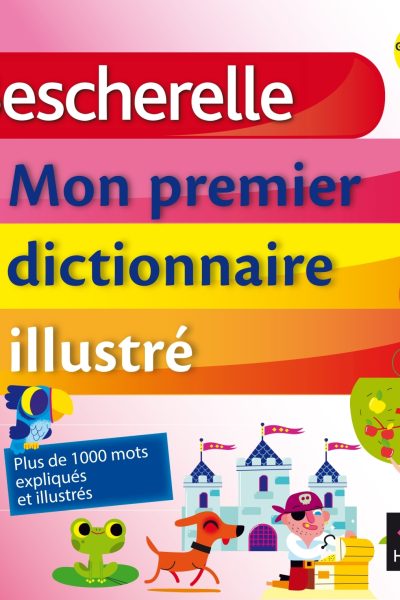 BESCHERELLE - MON PREMIER DICTIONNAIRE ILLUSTRE