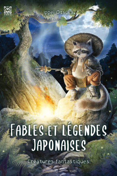 FABLES ET LEGENDES JAPONAISES - T02 - FABLES ET LEGENDES JAPONAISES, LES CREATURES FANTASTIQUES
