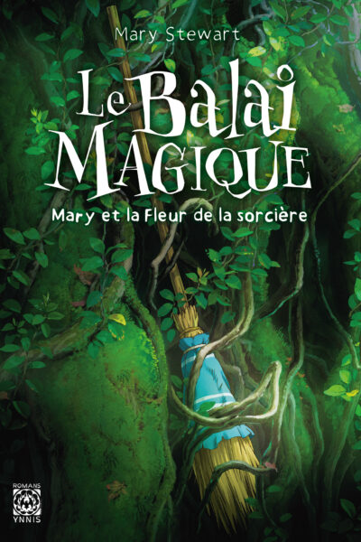 LE BALAI MAGIQUE, MARY ET LA FLEUR DE LA SORCIERE