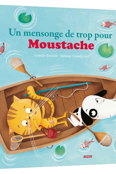 UN MENSONGE DE TROP POUR MOUSTACHE (COLL. MES P'TITS ALBUMS)