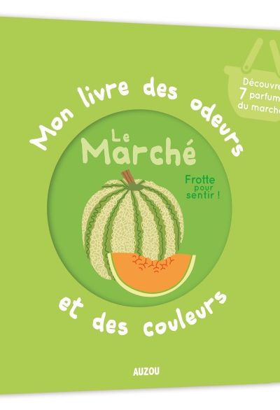 MON LIVRE DES ODEURS ET DES COULEURS - LE MARCHE
