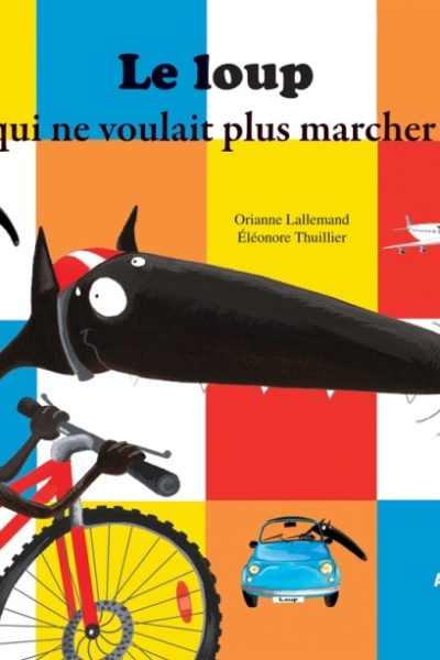 LE LOUP QUI NE VOULAIT PLUS MARCHER