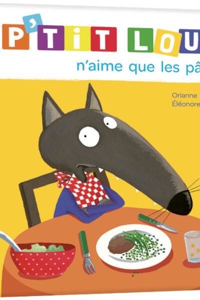 P'TIT LOUP N'AIME QUE LES PATES (NE)