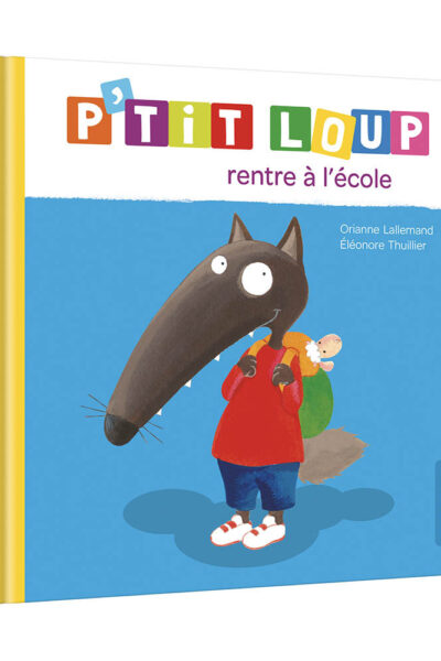 P'TIT LOUP RENTRE A L'ECOLE (NE)