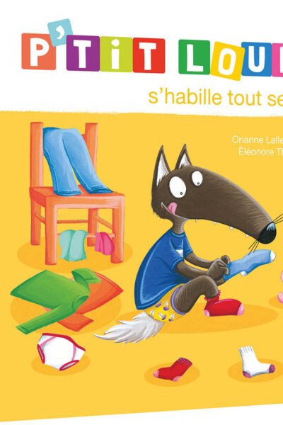 P'TIT LOUP S'HABILLE TOUT SEUL - NE