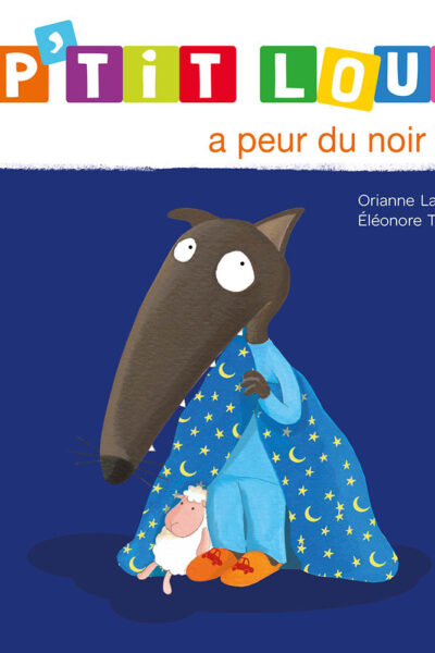 P'TIT LOUP A PEUR DU NOIR (NE)