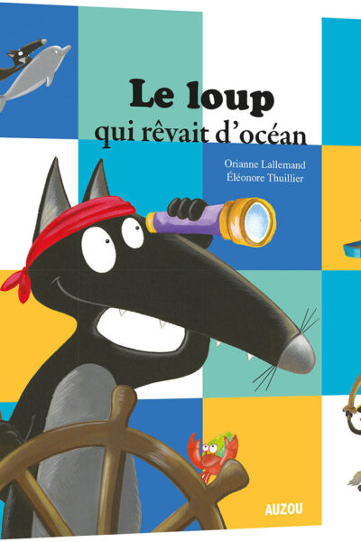 LE LOUP QUI REVAIT D'OCEAN (MES P'TITS ALBUMS)