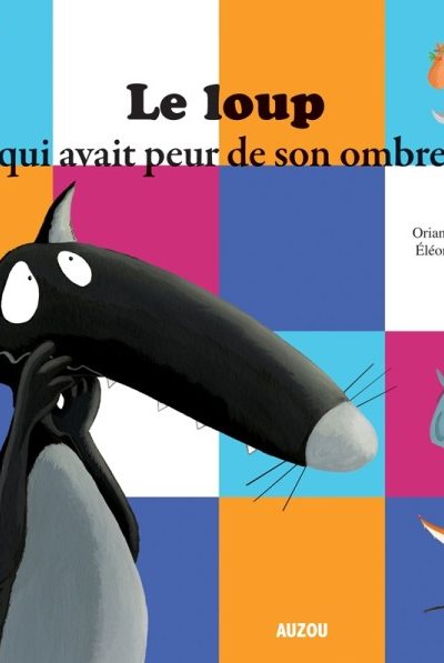 LE LOUP QUI AVAIT PEUR DE SON OMBRE