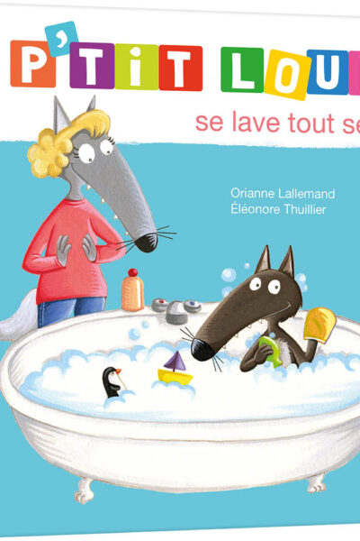 P'TIT LOUP SE LAVE TOUT SEUL (NE)