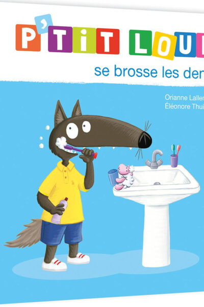 P'TIT LOUP SE BROSSE LES DENTS