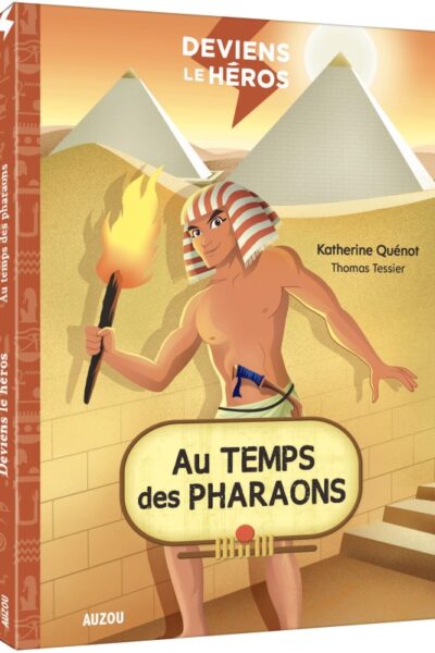 DEVIENS LE HEROS AU TEMPS DES PHARAONS
