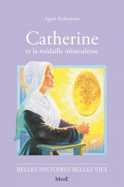 CATHERINE ET LA MEDAILLE MIRACULEUSE