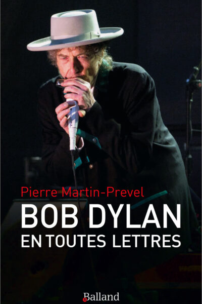 BOB DYLAN EN TOUTES LETTRES