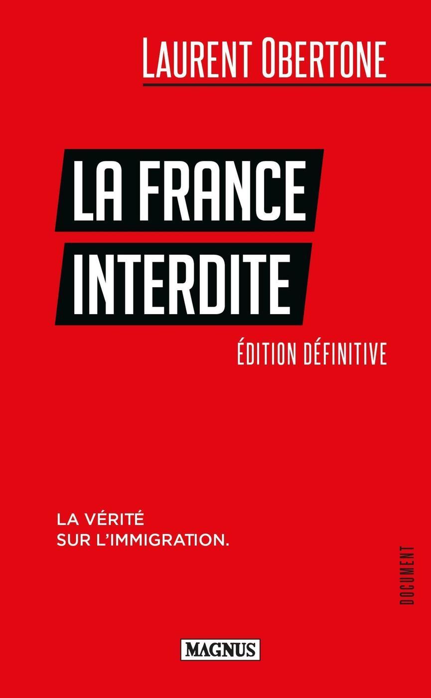 LA FRANCE INTERDITE LA VERITE SUR L'IMMIGRATION