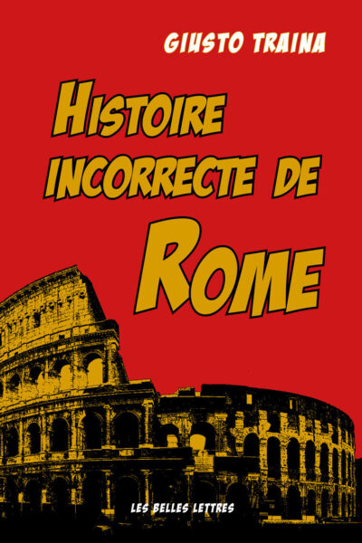 HISTOIRE INCORRECTE DE ROME - ILLUSTRATIONS, COULEUR