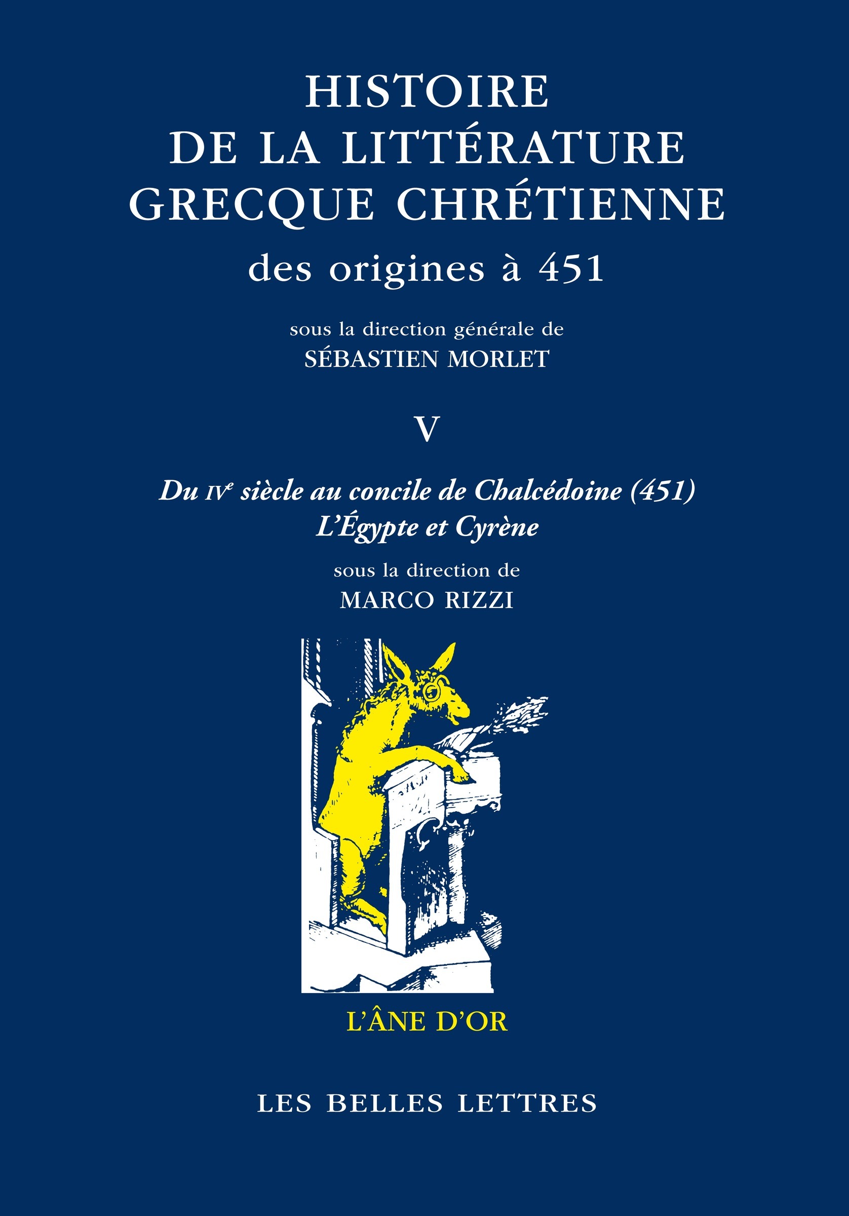 HISTOIRE DE LA LITTERATURE GRECQUE CHRETIENNE DES ORIGINES A 451. TOME V