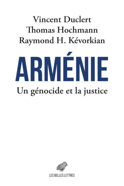 ARMENIE. UN GENOCIDE ET LA JUSTICE