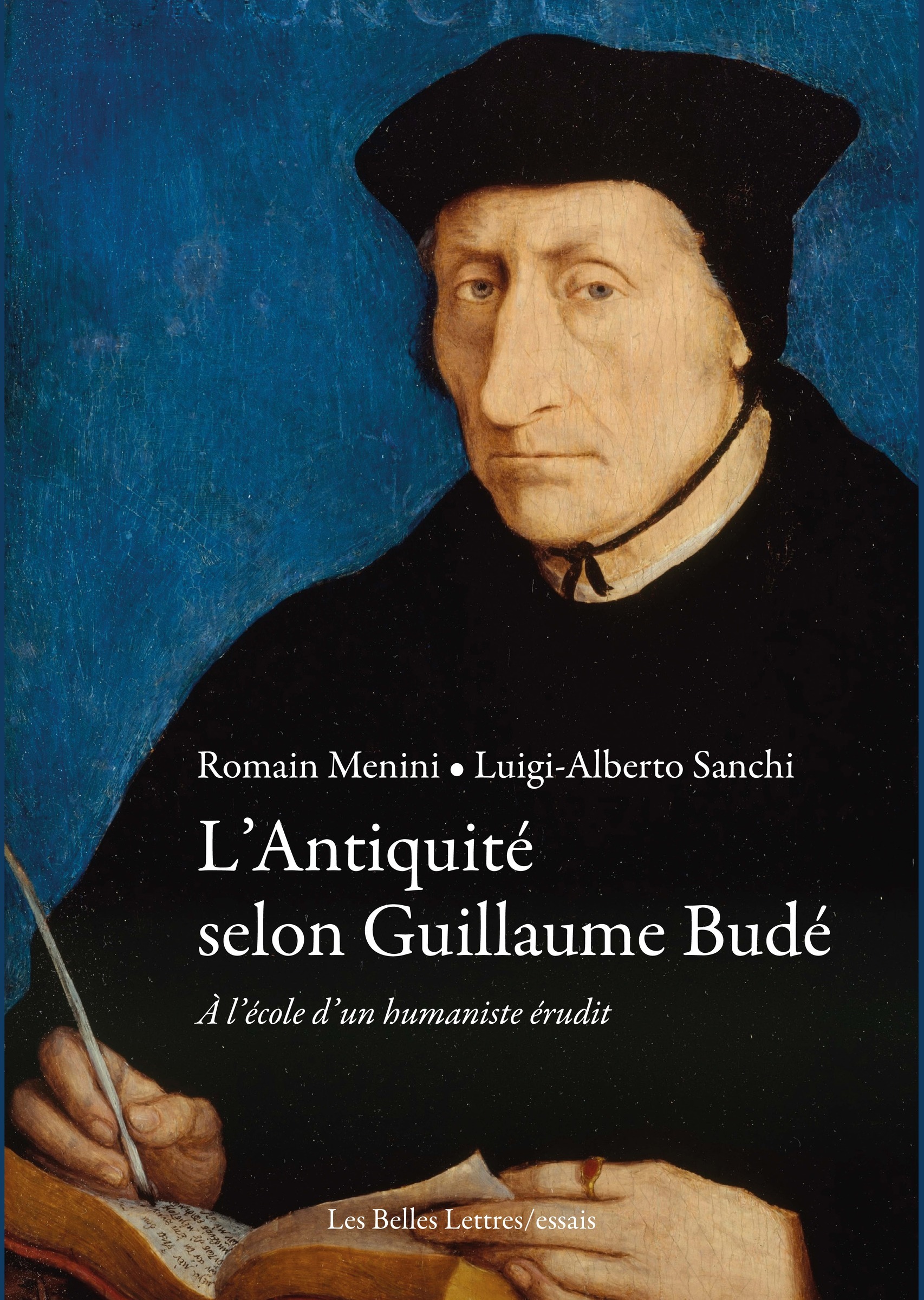 L'ANTIQUITE SELON GUILLAUME BUDE - A L'ECOLE D'UN HUMANISTE ERUDIT