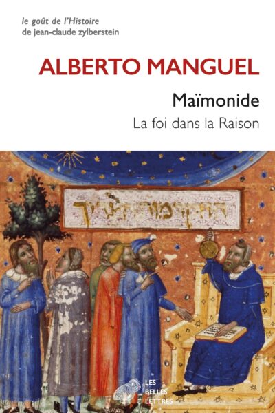 MAIMONIDE - LA FOI DANS LA RAISON