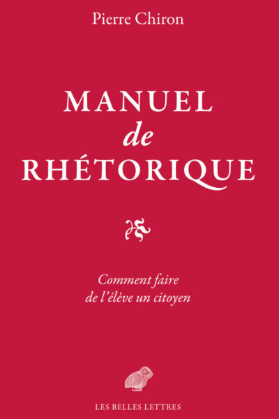 MANUEL DE RHETORIQUE - OU COMMENT FAIRE DE L ELEVE UN CITOYEN