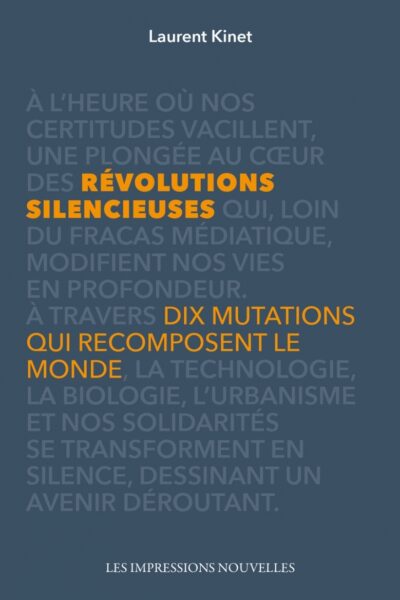 REVOLUTIONS SILENCIEUSES - DIX MUTATIONS QUI RECOMPOSENT LE MONDE