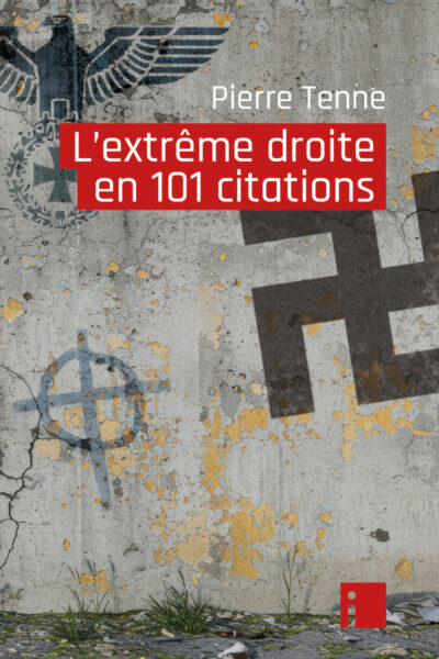 L'EXTRÊME DROITE EN 101 CITATIONS