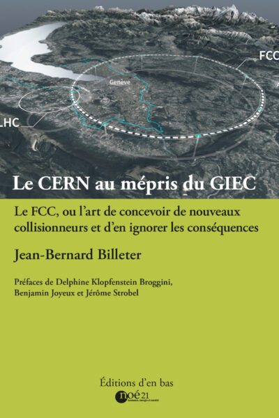 LE CERN AU MEPRIS DU GIEC - LE FCC OU L'ART DE CONCEVOIR DE NOUVEAUX COLLISIONNEURS ET D'EN IGNORER