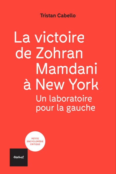 LA VICTOIRE DE ZOHRAN MAMDANI A NEW YORK - UN LABORATOIRE POUR LA GAUCHE