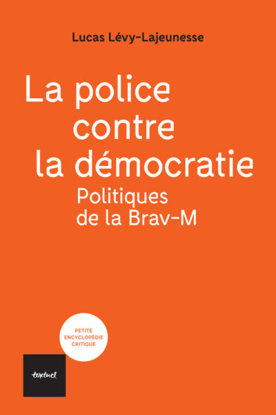 LA POLICE CONTRE LA DEMOCRATIE