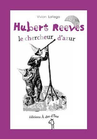HUBERT REEVES LE CHERCHEUR D'AZUR