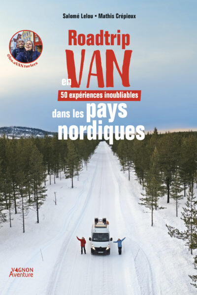 ROADTRIP EN VAN - 50 EXPERIENCES INOUBLIABLES DANS LES PAYS NORDIQUES
