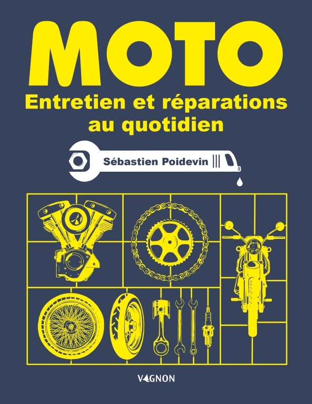 MOTO - ENTRETIEN ET REPARATIONS AU QUOTIDIEN