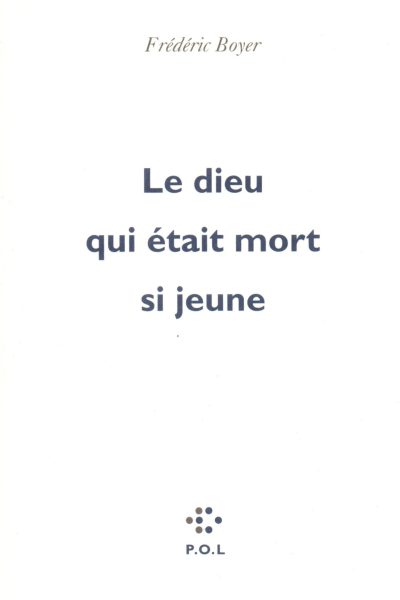 LE DIEU QUI ETAIT MORT SI JEUNE