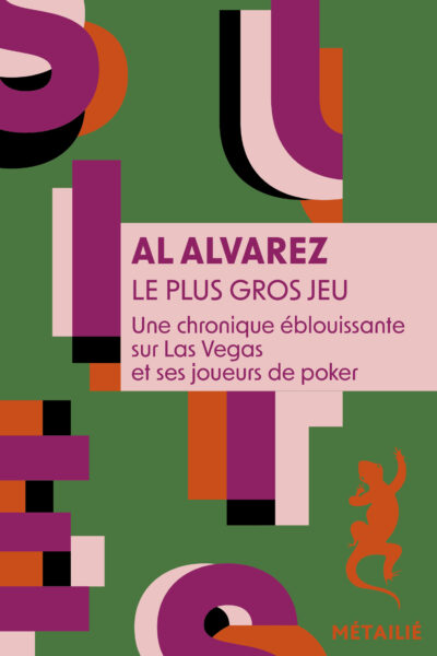 LE PLUS GROS JEU - UNE CHRONIQUE EBLOUISSANTE SUR LAS VEGAS ET SES JOUEURS DE POKER