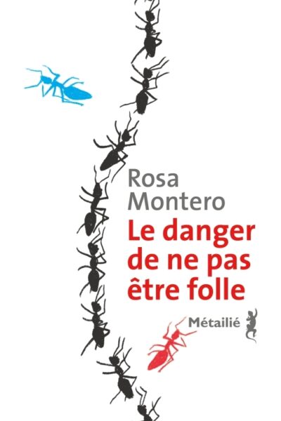 LE DANGER DE NE PAS ETRE FOLLE