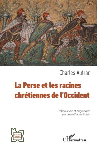 LA PERSE ET LES RACINES CHRETIENNES DE L OCCIDENT
