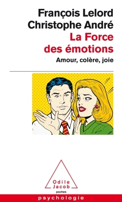 LA FORCE DES EMOTIONS - AMOUR, COLERE, JOIE