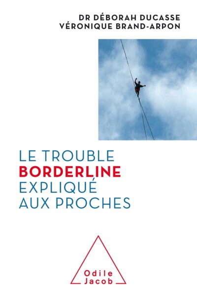 LE TROUBLE BORDERLINE EXPLIQUE AUX PROCHES
