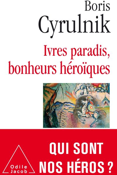 IVRES PARADIS, BONHEURS HEROIQUES