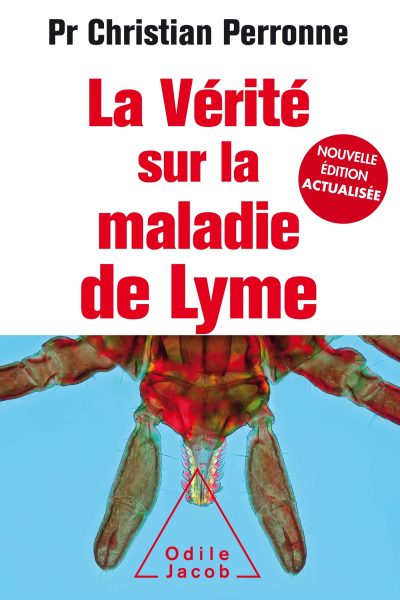 LA VERITE SUR LA MALADIE DE LYME   NE AUGMENTEE