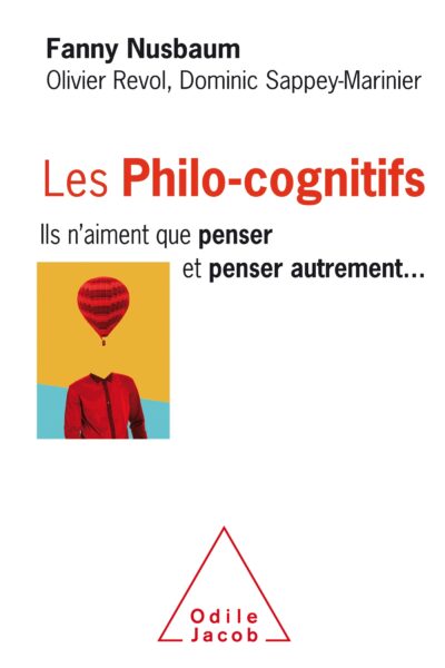 LES PHILO-COGNITIFS ILS N'AIMENT QUE PENSER ET PENSER AUTREMENT