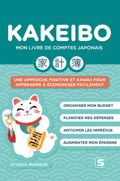 HORS COLLECTION STUDYRAMA - KAKEIBO  MON LIVRE DE COMPTES JAPONAIS - UNE APPROCHE POSITIVE POUR GERE