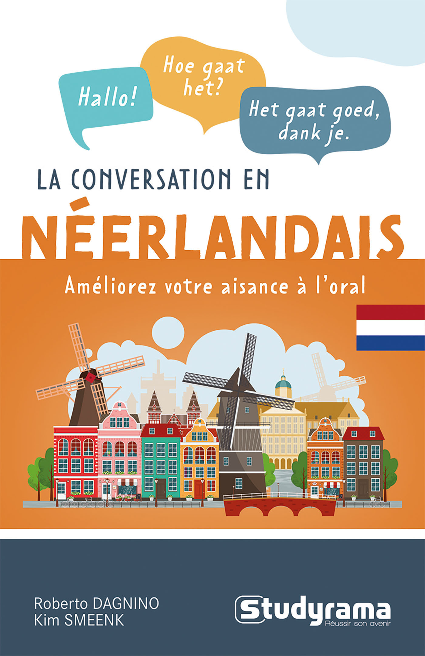 GUIDES DE CONVERSATION - LA CONVERSATION EN NEERLANDAIS - AMELIOREZ VOTRE NIVEAU A L'ORAL