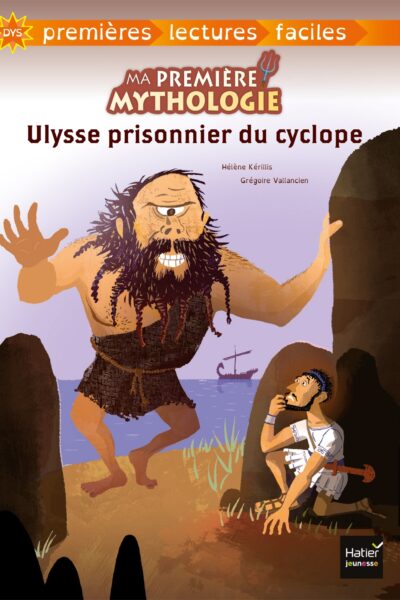 MA PREMIERE MYTHOLOGIE T07 ULYSSE PRISONNIER DU CYCLOPE ADAPTE