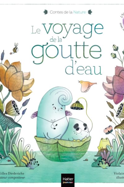 LES CONTES DE LA NATURE LE VOYAGE DE LA GOUTTE D'EAU 3/5 ANS