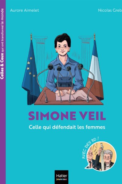 CELLES ET CEUX QUI ONT TRANSFORME LE MONDE - SIMONE VEIL