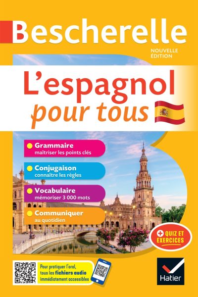 BESCHERELLE L'ESPAGNOL POUR TOUS - NOUVELLE EDITION - GRAMMAIRE, CONJUGAISON, VOCABULAIRE, COMMUNIQU