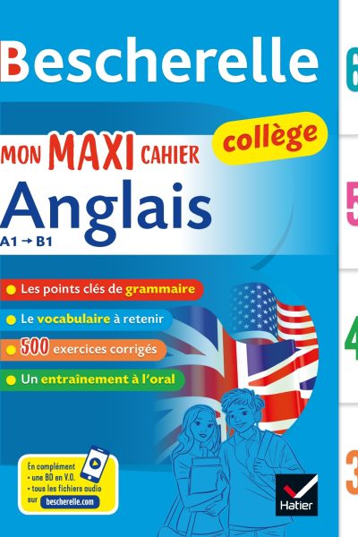 BESCHERELLE MON MAXI CAHIER D'ANGLAIS 6E, 5E, 4E, 3E - POUR PROGRESSER EN ANGLAIS AU COLLEGE (A1 VER